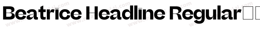 Beatrice Headline Regular字体转换